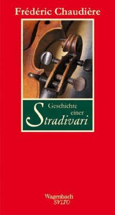 Geschichte einer Stradivari von Frédéric Chaudière 
